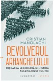 Cumpara ieftin Revolverul Arhanghelului - Cristian Manolachi