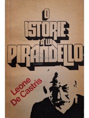 Leone De Castris - O istorie a lui Pirandello (Editia: 1976) foto