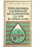 Al. Florescu - Exploatarea lucrarilor de alimentare (Editia: 1979)