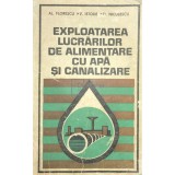 Al. Florescu - Exploatarea lucrarilor de alimentare (Editia: 1979)