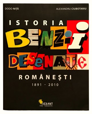 Istoria Benzii Desenate Romanesti, Dodo Nita, Alexandru Ciubotariu, Benzi desenate, ilustratii, grafica romaneasca, desen, arta, Ed. Vellant, 2010. foto