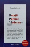 Cumpara ieftin Relatiile publice moderne - 2001 - Cezar Caluschi (P63)