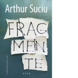 Fragmente - Arthur Suciu