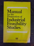 MANUAL FOR THE PREPARATION OF INDUSTRIAL FEASIBILITY STUDIES (CARTE IN LIMBA ENGLEZA)