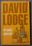 David Lodge - Crudul adevăr (trad. George Volceanov)