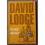 David Lodge - Crudul adevăr (trad. George Volceanov)