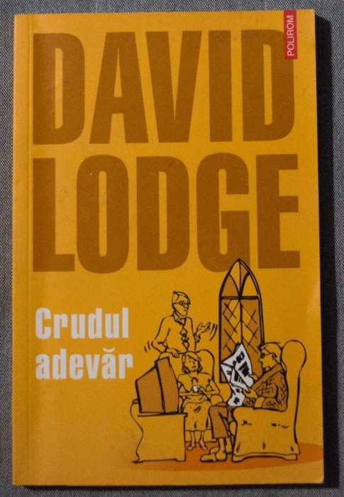 David Lodge - Crudul adevăr (trad. George Volceanov)