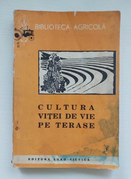 Cultura vitei de vie pe terase, Leonida Mihalache, Editura Agro-Silvica 1962