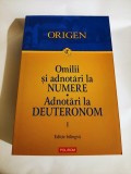 ORIGEN - OMILII SI ADNOTARI LA NUMERE. ADNOTARI LA DEUTERONOM - EDITIE BILINGVA LATINA -ROMANA (VOL. I)