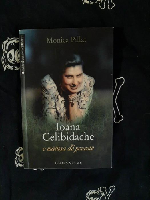 Monica Pillat - Ioana Celibidache, o matusa de poveste