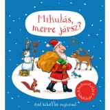 Mikul&aacute;s, merre j&aacute;rsz? - Axel Scheffler