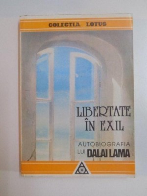 LIBERTATE IN EXIL , AUTOBIOGRAFIA LUI DALAI LAMA , 1994 foto