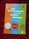 H0a Idei preconcepute (sau nu) despre sanatate/Jacques Belghiti, Annette Vezin