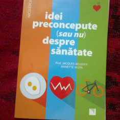 h0a Idei preconcepute (sau nu) despre sanatate/Jacques Belghiti, Annette Vezin