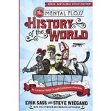 The Mental Floss History Of The World An Irreverent Romp Through Civilizations Best Bits