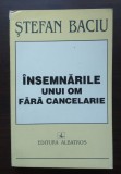 Ștefan Baciu - &Icirc;nsemnările unui om fără cancelarie