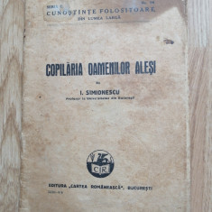 I. Simionescu - Copilaria oamenilor alesi - Editura Cartea Romaneasca, 1940