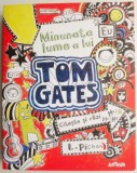 Minunata Lume a lui Tom Gates - Liz Pichon, Carte Copii, Povesti