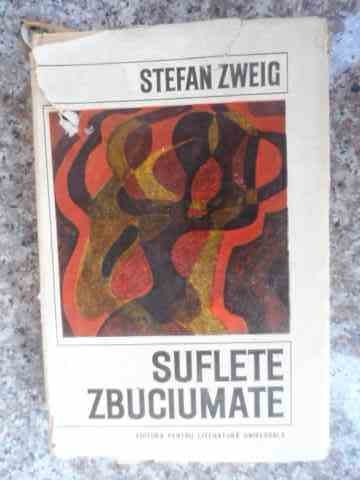 Suflete Zbuciumate - Stefan Zweig ,533974