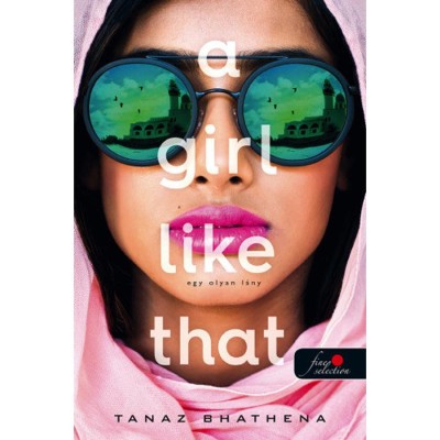 A Girl Like That - Egy olyan l&amp;aacute;ny - Tanaz Bhathena foto