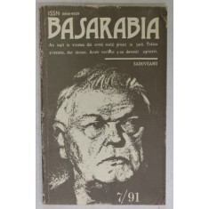 BASARABIA , REVISTA LITERARA SI SOCIAL - POLITICA A UNIUNII SCRIITORILOR DIN MOLDOVA , NR. 7 , 1991