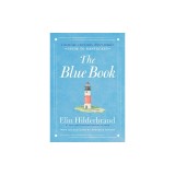 The Blue Book: A Must-See, Can't-Miss, Won't-Forget Guide to Nantucket