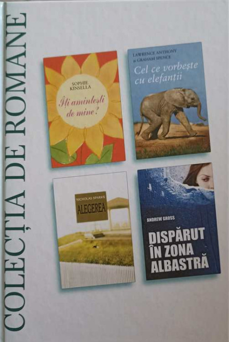 ITI AMINTESTI DE MINE?, CEL CE VORBESTE CU ELEFANTII, ALEGEREA, DISPARUT IN ZONA ALBASTRA-SOPHIE, KINSELLA,-111842