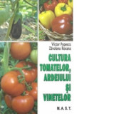 Cultura tomatelor, ardeiului si vinetelor - Victor Popescu, Roxana Zavoianu