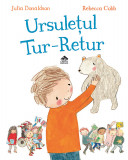 Ursuletul Tur - Retur de Julia Donaldson ilustratii de Rebecca Cobb, Editura Cartea Copiilor