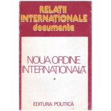 Nicolae Ecobescu, Ioan Voicu - Relatii internationale - Documente - Noua ordine internationala vol.I - 101492