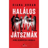 Hal&aacute;los j&aacute;tszm&aacute;k - 24 &oacute;ra. Ha nem nyersz, meghalsz - &eacute;ldekor&aacute;lt - Diana Urban