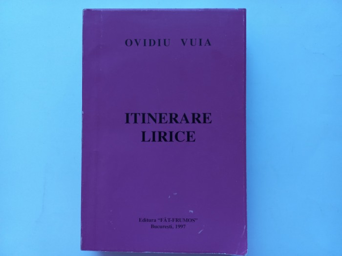 OVIDIU VUIA - ITINERARE LIRICE [ CU DEDICAȚIE SI AUTOGRAF]