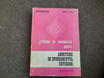 C PERJU Probleme de matematica pentru admiterea in invatamantul superior- foto