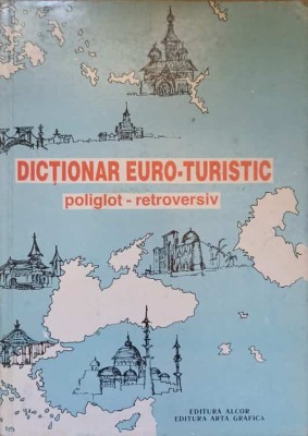 DICTIONAR EURO-TURISTIC POLIGLOT-RETROVERSIV-CORINA FIRUTA, ADRIAN POPA-90605 foto