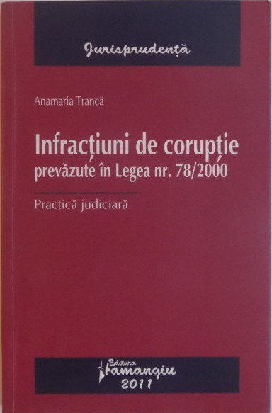 Anamaria Tranca - Infractiuni de Coruptie Prevazute in Legea Nr. 78/2000