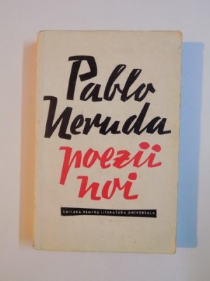 POEZII NOI de PABLO NERUDA 1963 foto