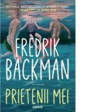 Prietenii mei - Fredrik Backman, Andreea Caleman