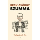Szumma - V&eacute;gigsz&aacute;molt &eacute;let - Beck Gy&ouml;rgy