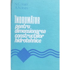 Indrumator Pentru Dimensionarea Constructiilor Hidrotehnice - N.g.ioan A.n. Ioan , J26