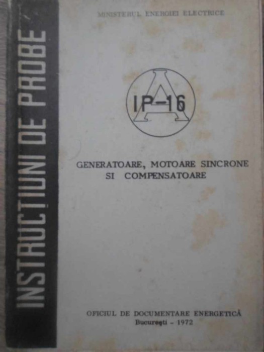 INSTRUCTIUNI DE PROBE GENERATOARE, MOTOARE SINCRONE SI COMPENSATOARE-COLECTIV-307413