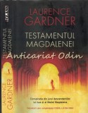 Testamentul Magdalenei - Laurence Gardner, Conspirația Descendenților lui Iisus și Maria Magdalena, RAO, 2006, 409 pagini, Copertă Cartonată