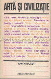 Arta Si Civilizatie - Ion Pascadi