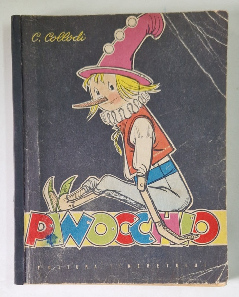 AVENTURILE LUI PINOCCHIO , POVESTEA UNUI PRICHINDEL DE LEMN de C. COLLODI , ILUSTRATII DE EUGEN TARU , 1958 * COTOR REFACUT