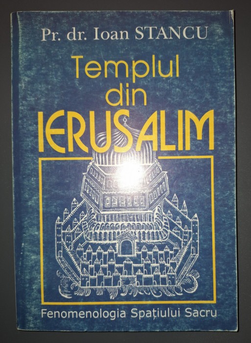 PR. DR. IOAN STANCU - TEMPLUL DIN IERUSALIM (AUTOGRAF)