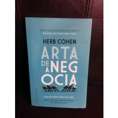 Arta de a negocia, cum sa obtii ceea ce vrei - Herb Cohen