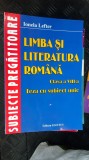 LIMBA SI LITERATURA ROMANA CLASA A VIII A TEZA CU SUBIECT UNIC IONELA LEFTER, Clasa 8, Limba Romana