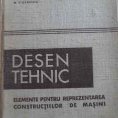 DESEN TEHNIC ELEMENTE PENTRU REPREZENTAREA CONSTRUCTIILOR DE MASINI-M. STOENESCU