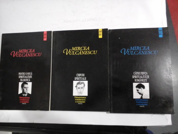 DIMENSIUNEA ROMANEASCA A EXISTENTEI - Mircea Vulcanescu - 3 volume