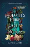A Botanist&#039;s Guide to Parties and Poisons