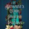 A Botanist&#039;s Guide to Parties and Poisons